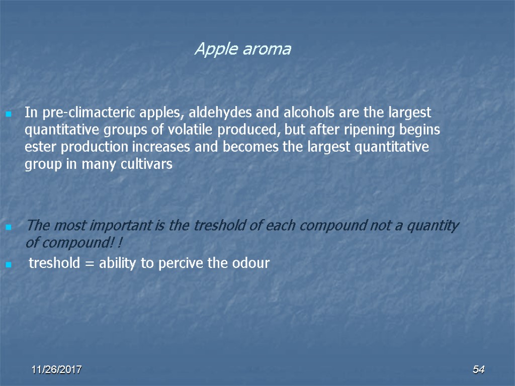 Apple aroma In pre-climacteric apples, aldehydes and alcohols are the largest quantitative groups of Apple aroma In pre-climacteric apples, aldehydes and alcohols are the largest quantitative groups of